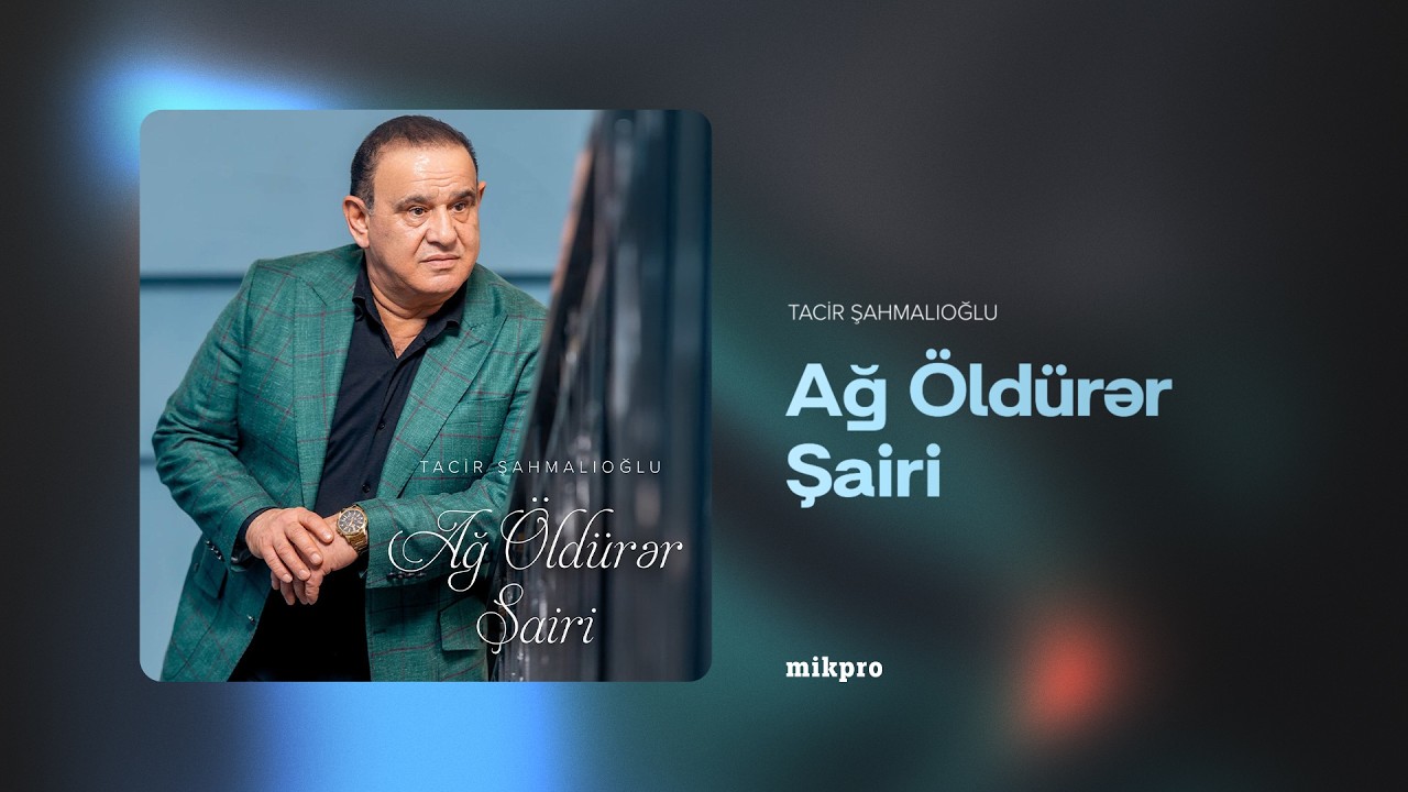 Tacir Şahmalıoğlu — Ağ Öldürər Şairi (Rəsmi Audio)
