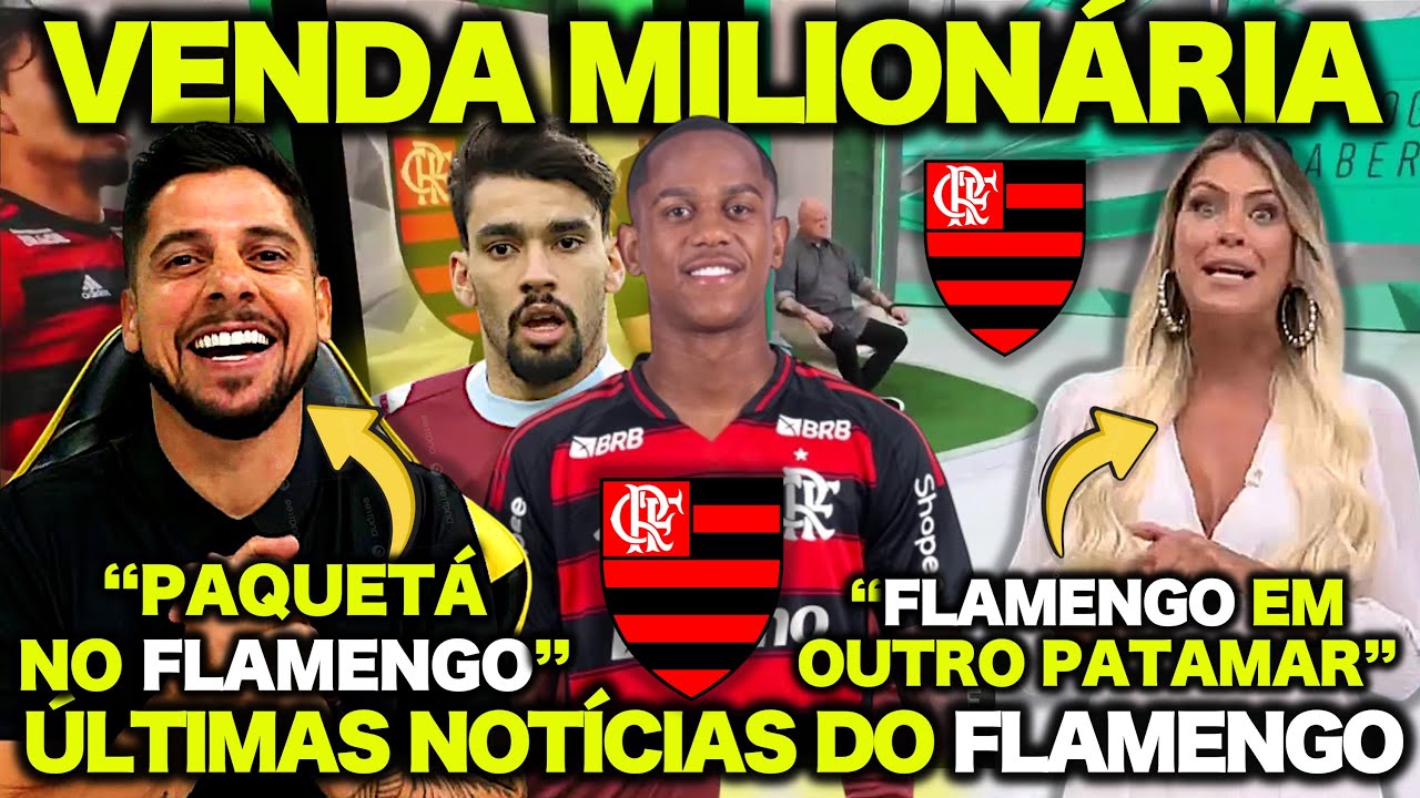 VENDA MILIONÁRIA no FLAMENGO ! PAQUETÁ DIZ SIM AO FLAMENGO ! CICINHO de BOCA ABERTA COM O FLAMENGO