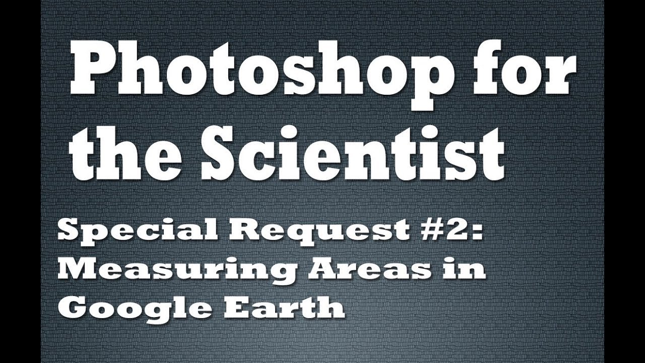 Measuring Areas in Google Earth with Photoshop CC