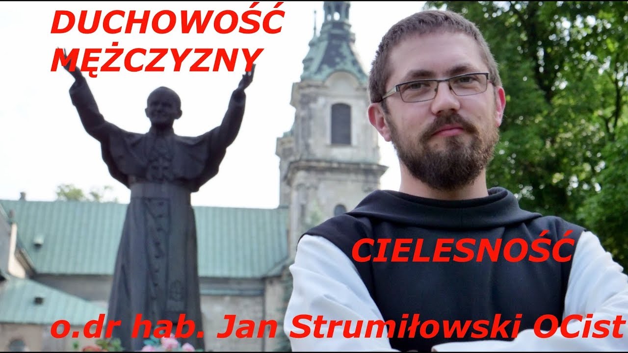 o. dr hab. Jan Strumiłowski - Duchowość mężczyzny: cielesność
