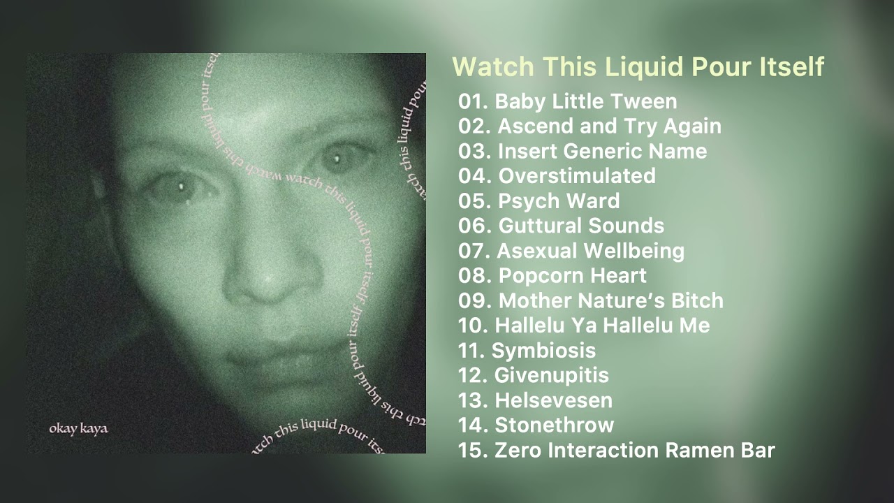 [Full Album] 'Watch This Liquid Pour Itself' - Okay Kaya