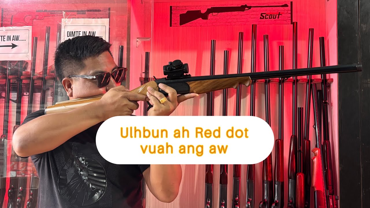 Ulhbun/Elhbun  Reddot leh scope vuahtheih alo thleng thar e.. 