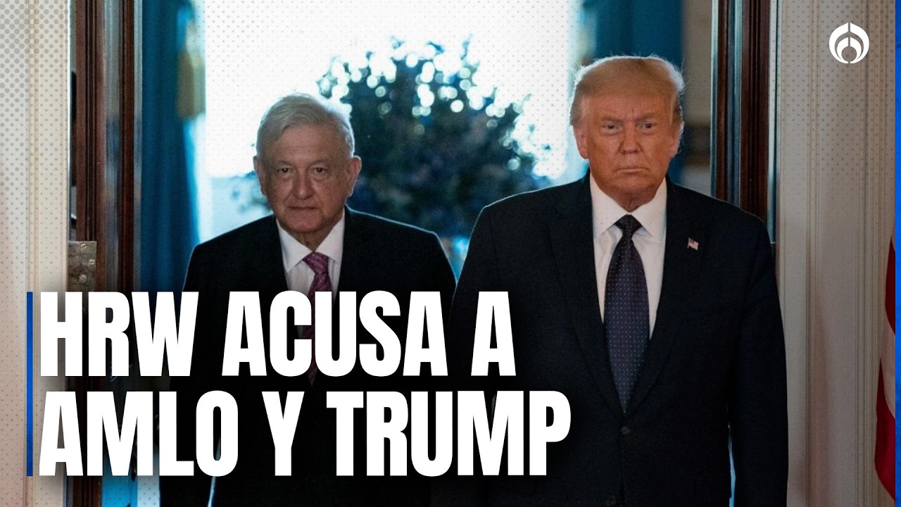 HRW acusa a AMLO de retroceso democrático y alerta sobre debilitamiento institucional