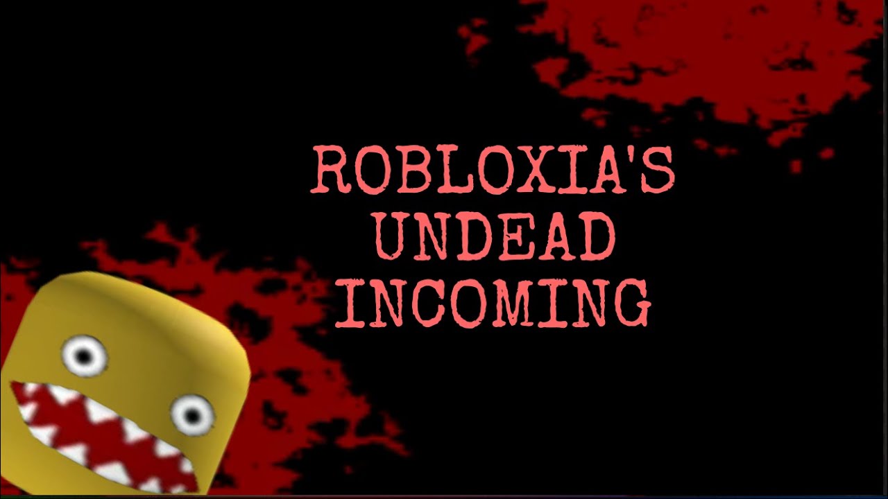 ROBLOXIA'S UNDEAD INCOMING (short film)