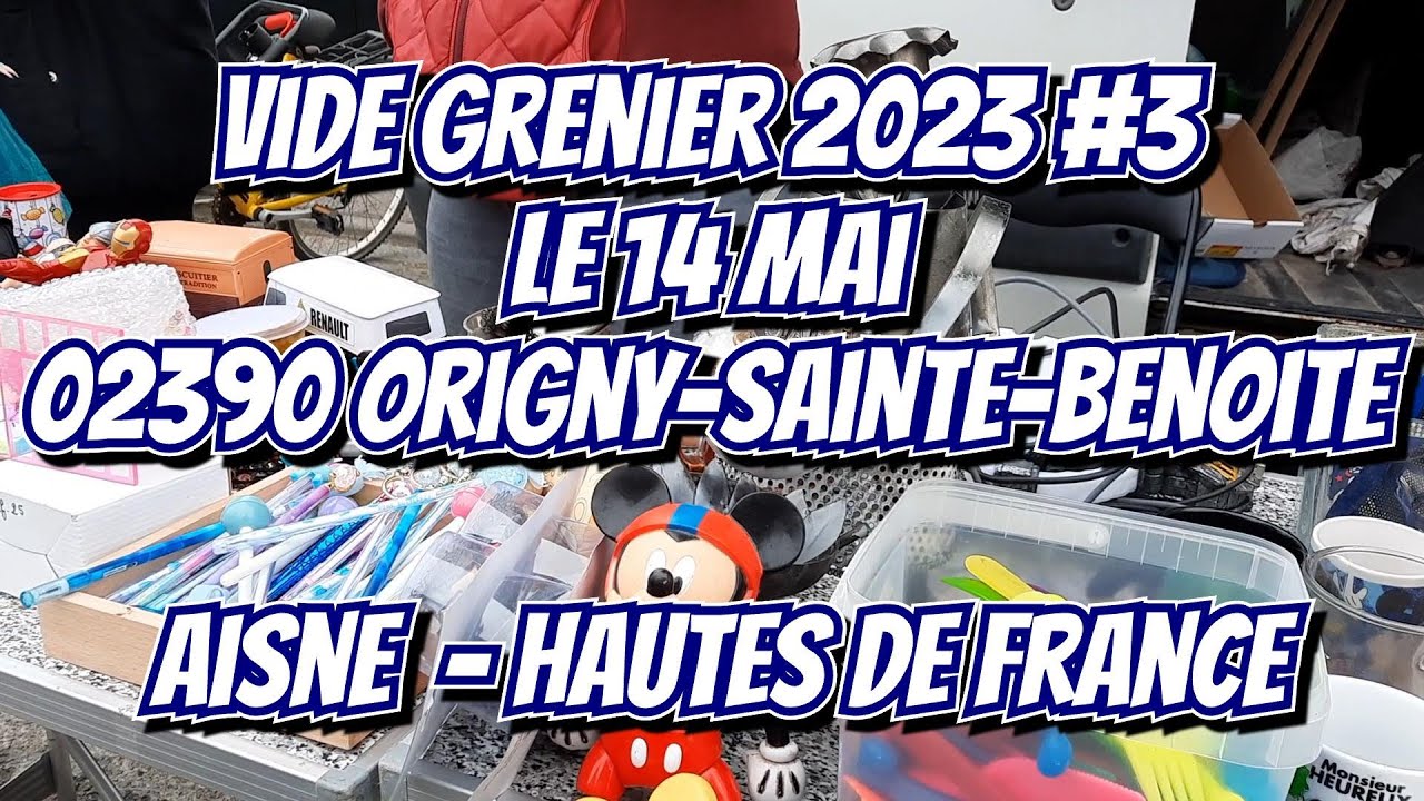 [Vide Grenier 2023] #3 - Le 14 mai - 02390 Origny Sainte Benoite - Aisne - #hautsdefrance