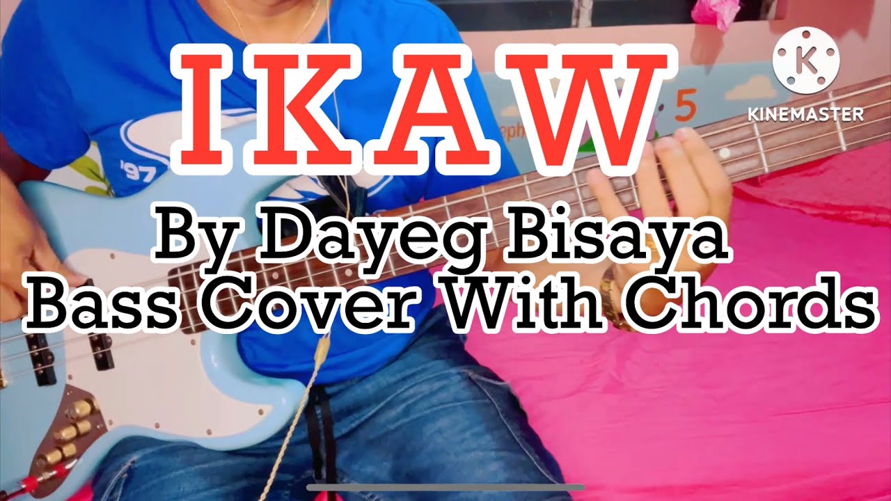 IKAW | by Dayeg Bisaya Bass Cover With Chords