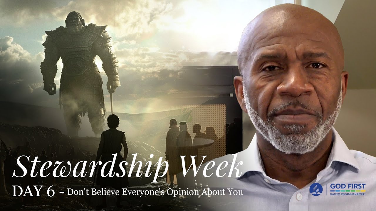 Stewardship Week Day 6 - Don't Believe Everyone's Opinion About You