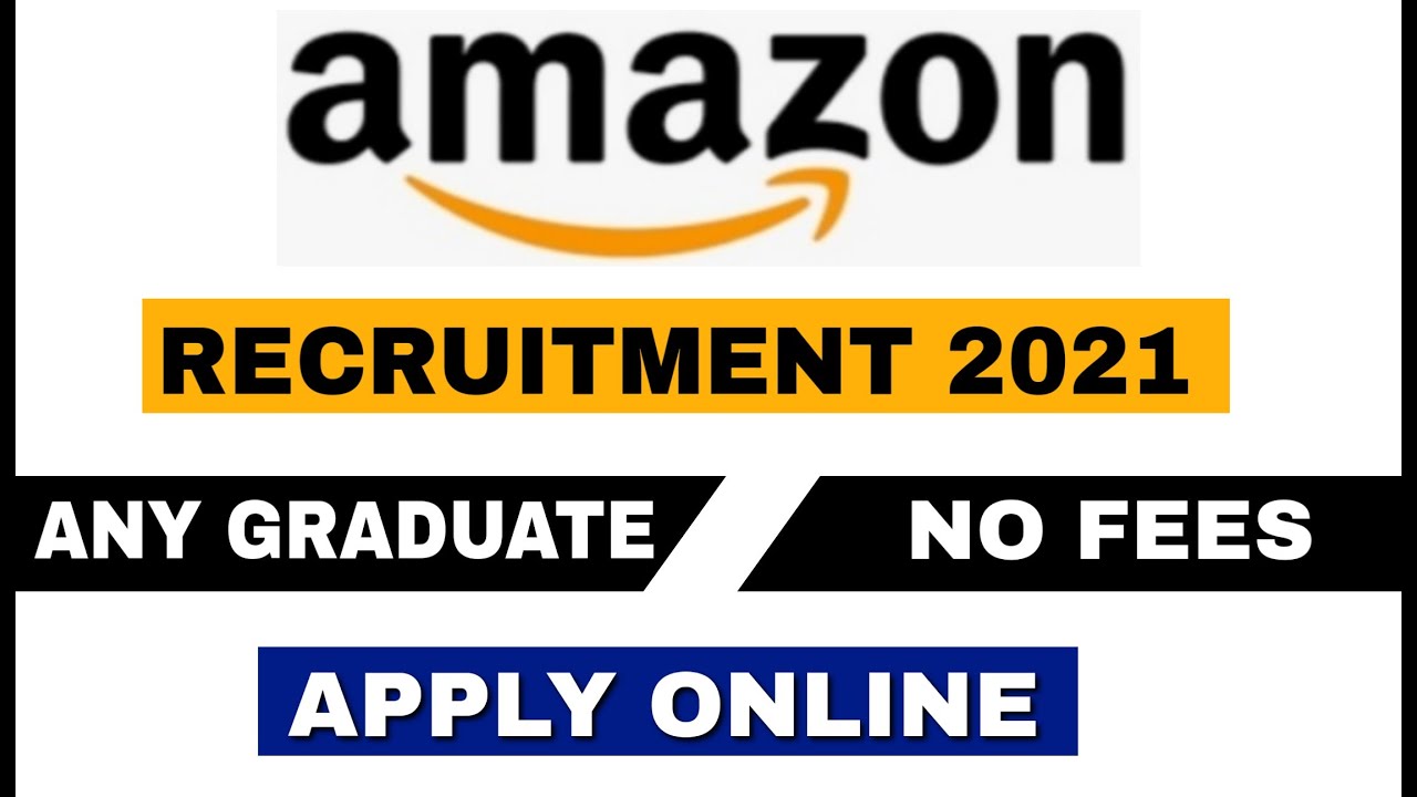 Amazon Recruitment 2021 || Amazon Jobs 2021 || Any Graduate || Apply Online