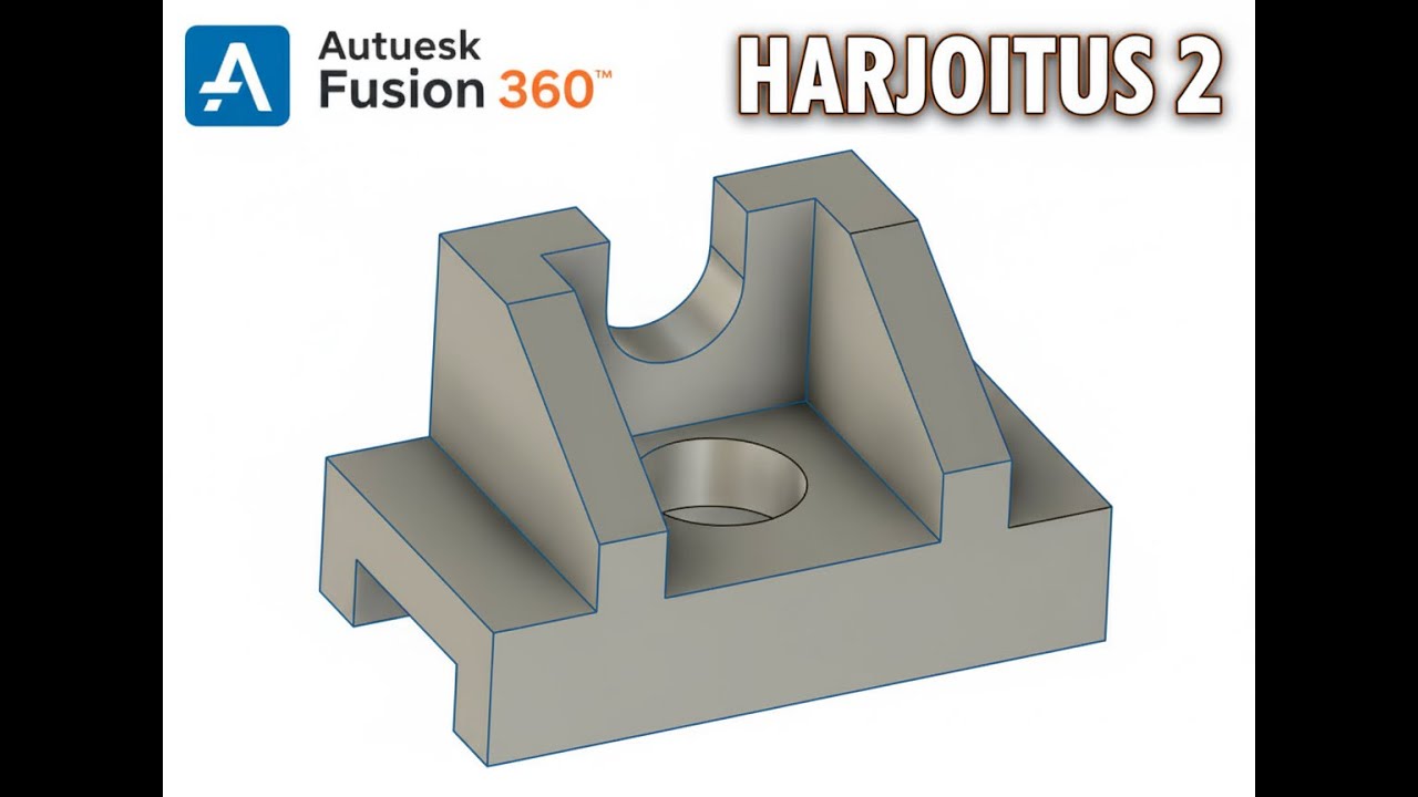 2.  Tee monimutkaisempi osa Fusion 360 llä   Harjoitus 2