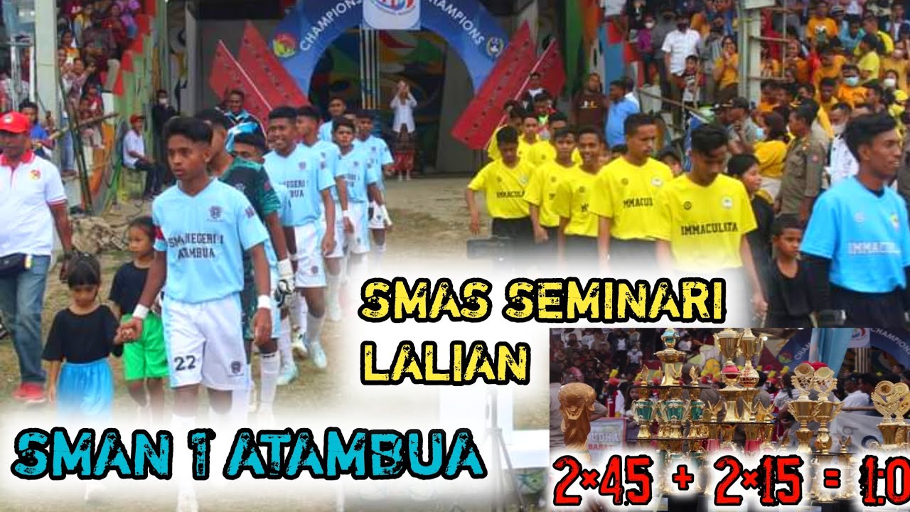 SMAN 1 Atambua VS SMAS Seminari Lalian (Final) 2022