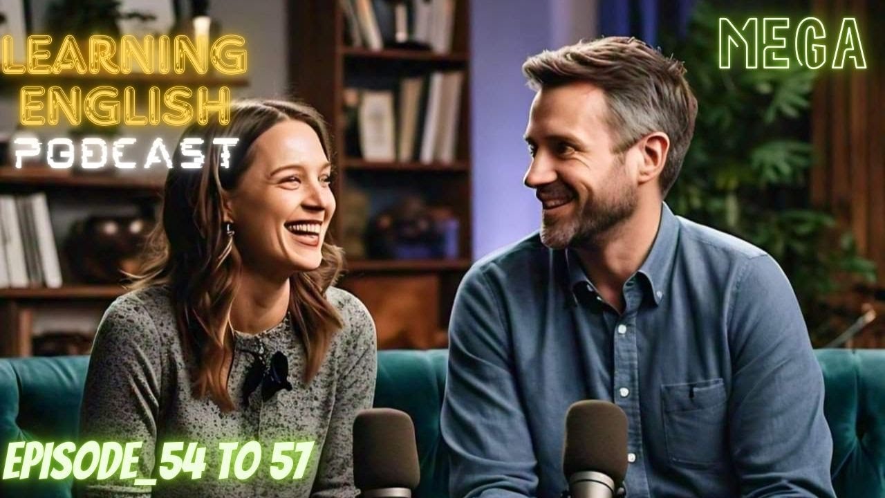 English Learning Podcast Conversation Episode 54 to 57 | English Speaking Practice Podcast
