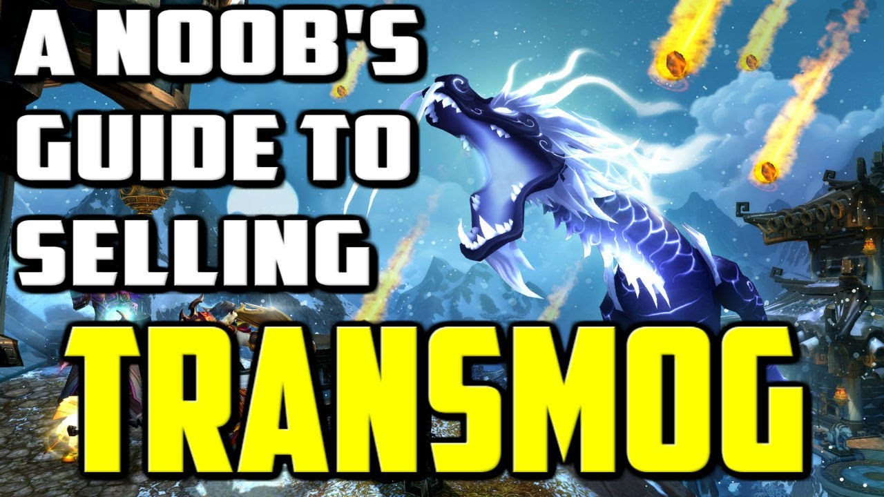 A Noob's Guide To Selling Transmog