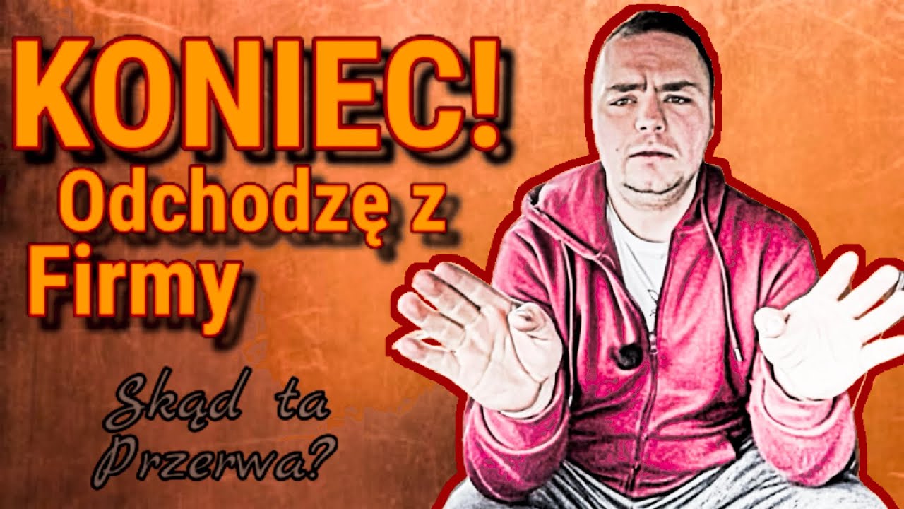 |Kończę pracę | Powód przerwy na YT| 