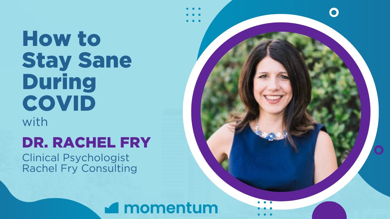 How to Stay Sane During COVID with Dr. Rachel Fry