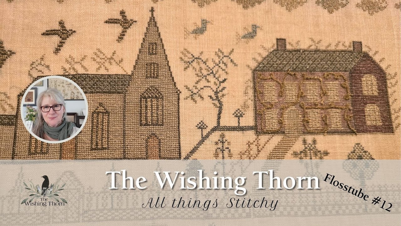 Flosstube # 12 from The Wishing Thorn
