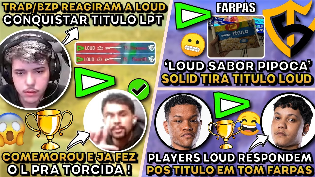 SOLID TIRA TITULO LOUD! PLAYERS LOUD RESPONDEM FARPA! TRAP/BZP REAGEM TITULO LOUD!