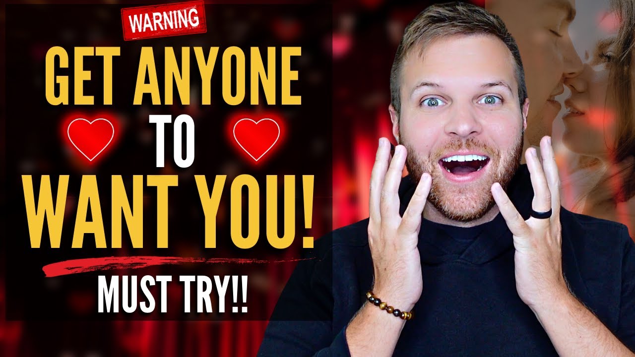 Get Anyone To Want You! BEWARE: This Works Super Fast!
