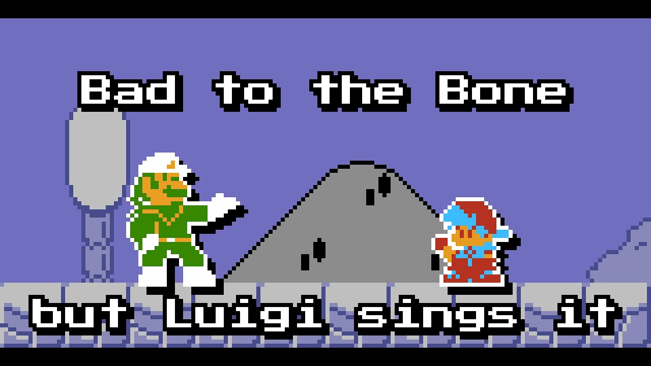 Bad to the Bone but Luigi sings it