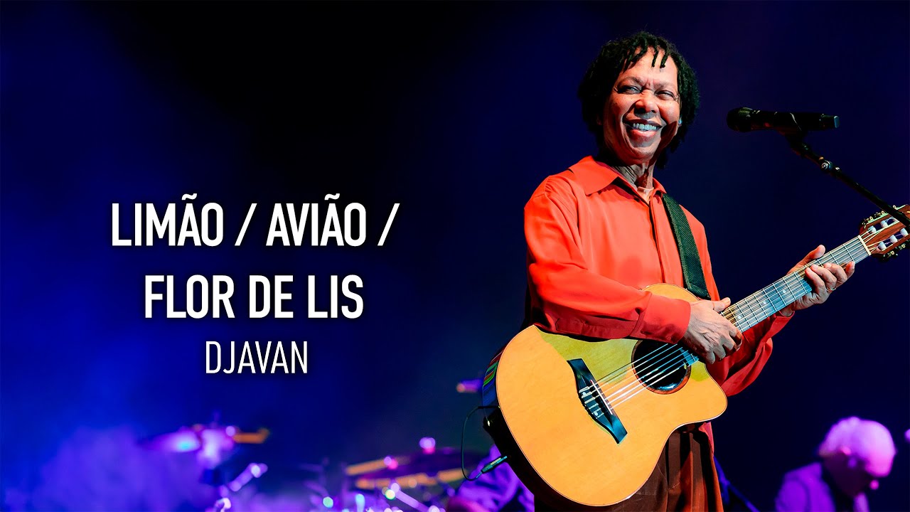Djavan - Limão\Avião\Flor de Lis | D Ao Vivo Maceió (Clipe Oficial)