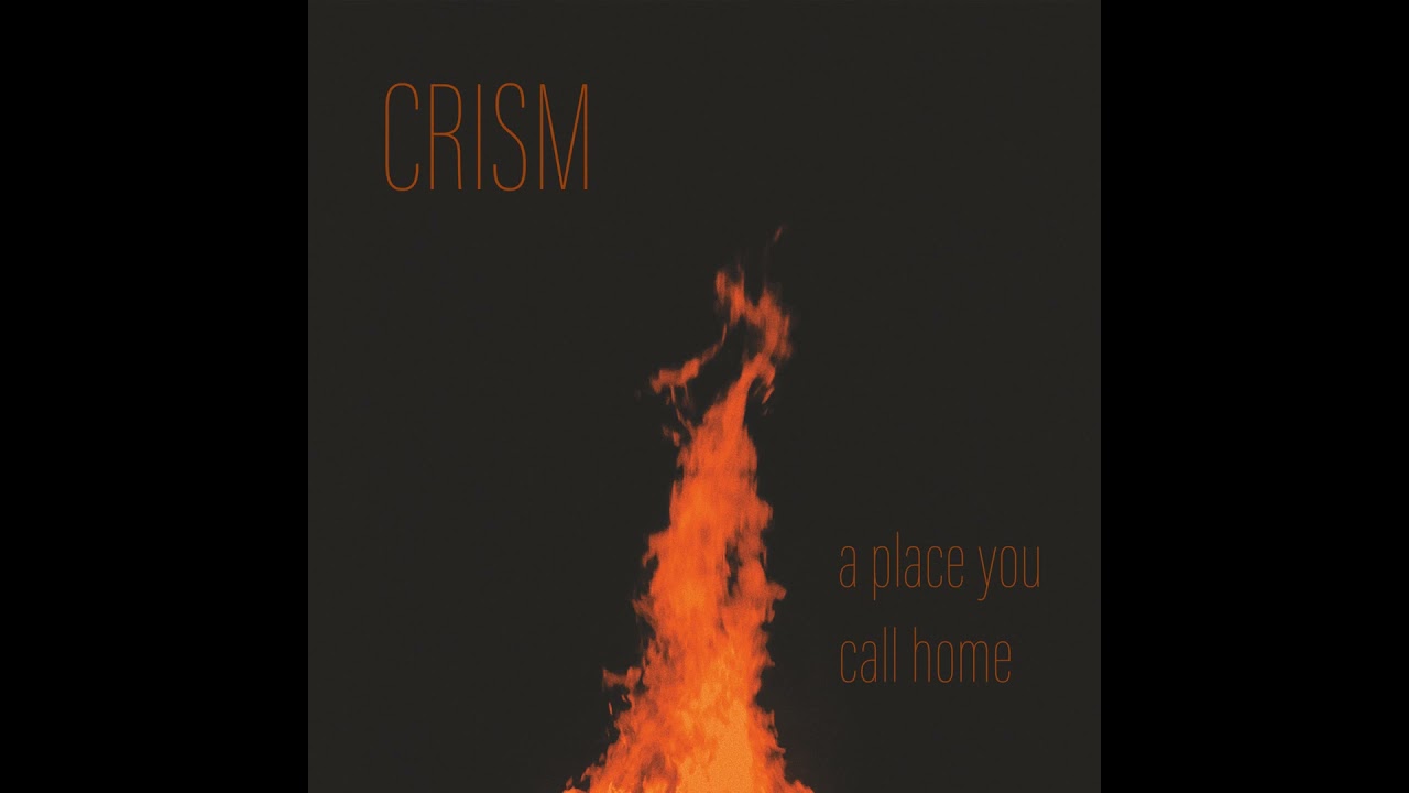 Crism - A Place You Call Home
