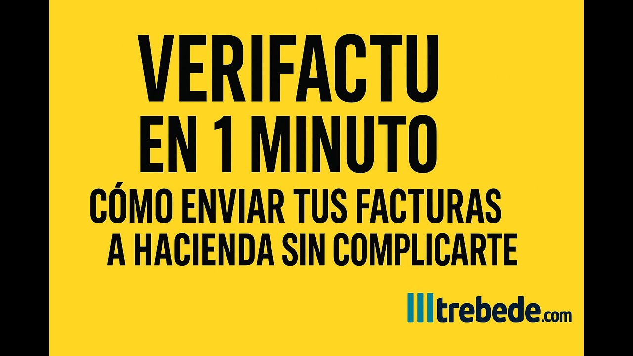 Verifactu en 1 minuto: cómo enviar tus facturas a Hacienda sin complicarte (2025)