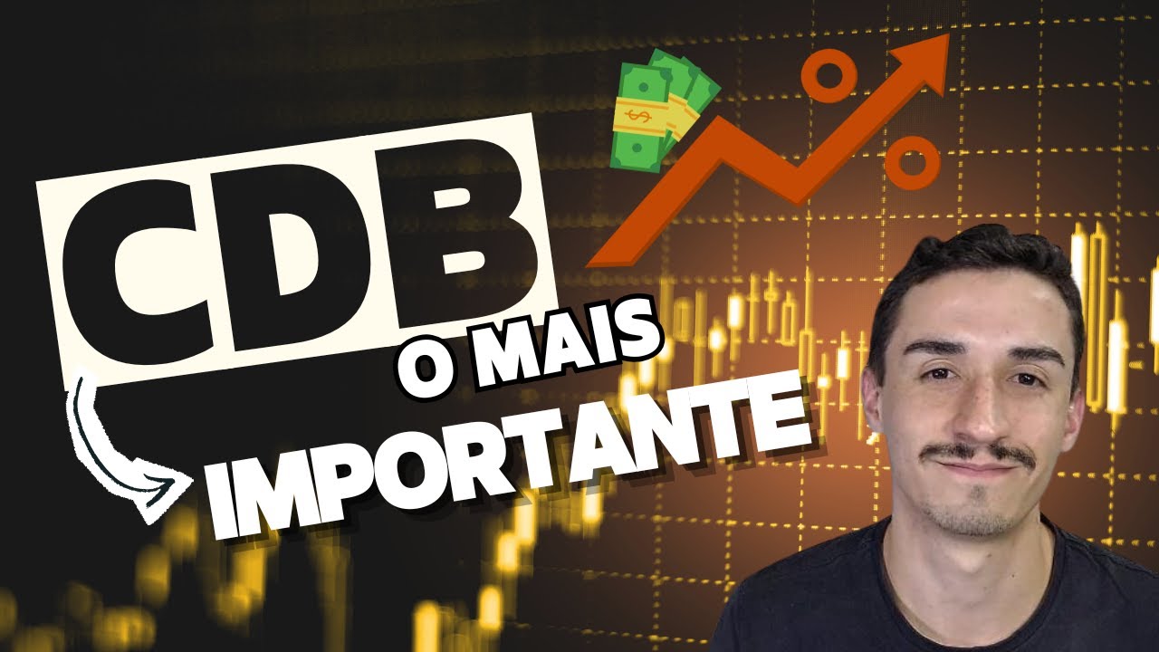 O CDB é o investimento MAIS importante da SUA VIDA?