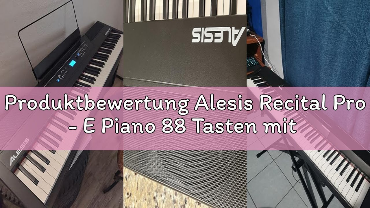 Produktbewertung Alesis Recital Pro - E Piano 88 Tasten mit Gewichteten Volle Größe Klavier, Lautspr