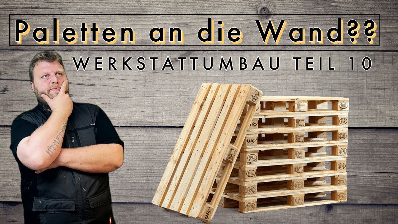 Werkstattumbau Teil 10 Werkstattwand - Vertäfelung aus alten Paletten