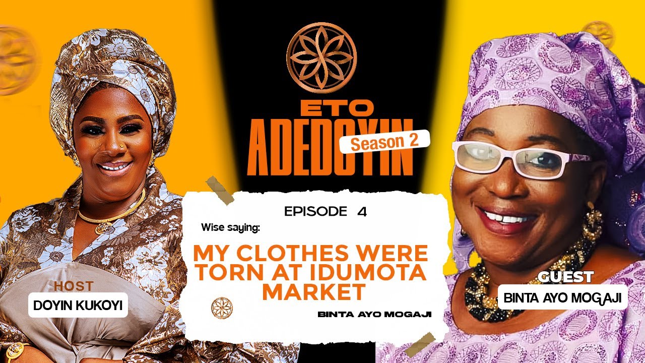 ETO ADEDOYIN - MY CLOTHES WERE TORN AT IDUMOTA MARKET  -   BINTA AYO MOGAJI  (SEASON 2 EP 4)