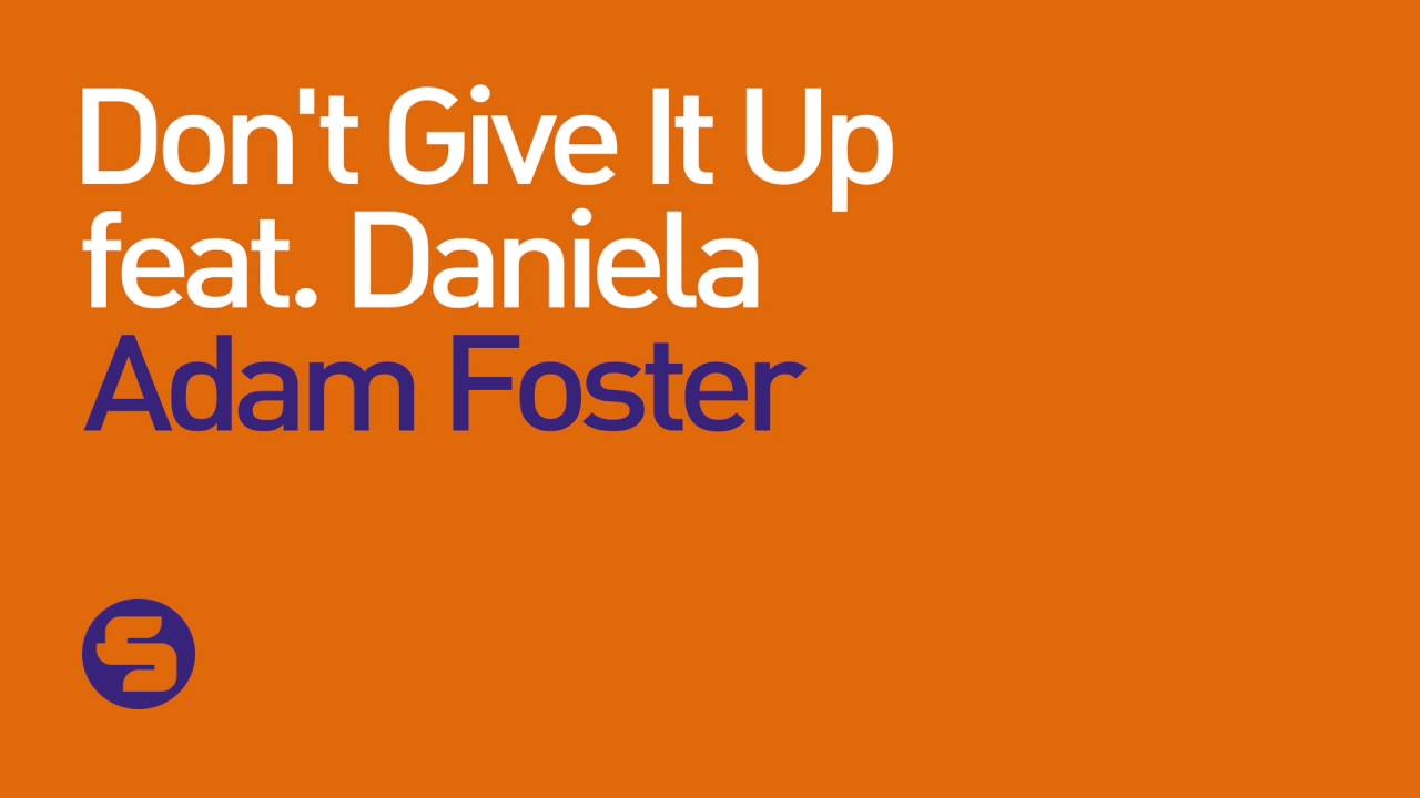 Adam Foster - Don't Give It Up (feat. Daniela) - TEASER