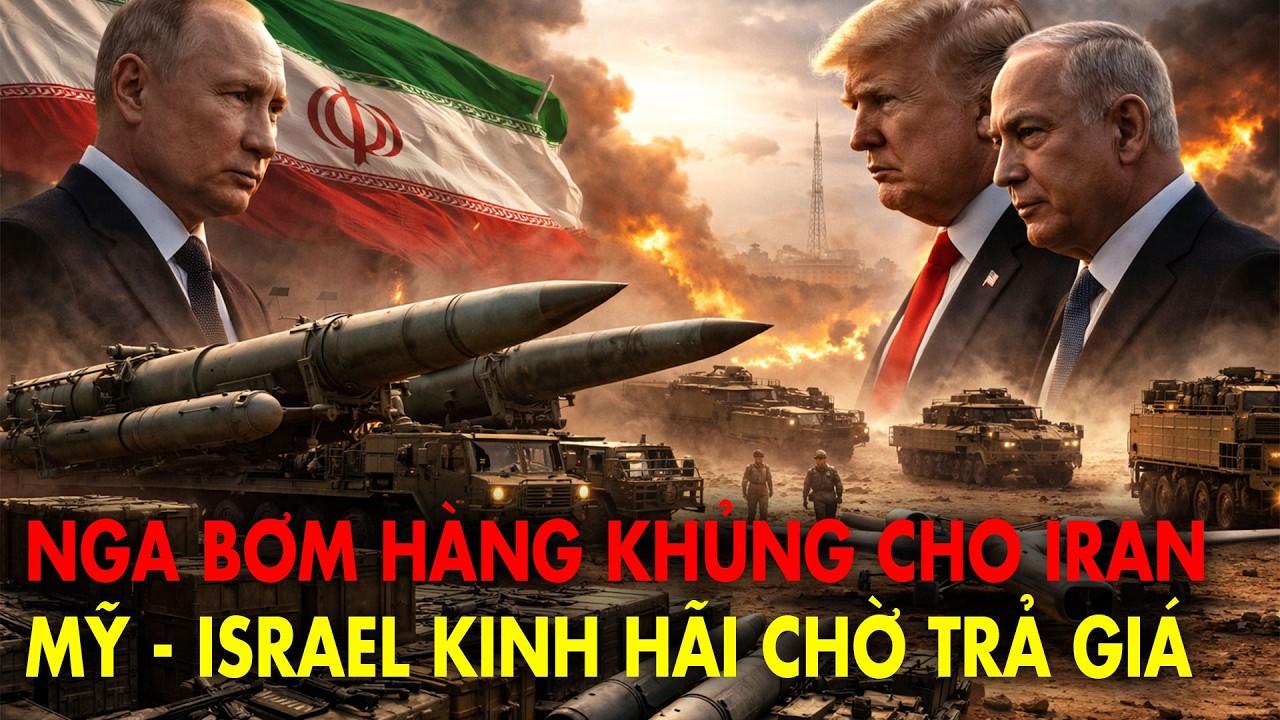 Nga bơm lô vũ khí khủng cho Iran, át chủ bài của Putin khiến Mỹ – Israel khẩn cấp bật lá chắn