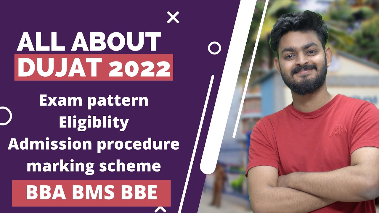 All about DUJAT 2022 | Exam pattern, eligibility, marking scheme & admission procedure BBA BMS BBE