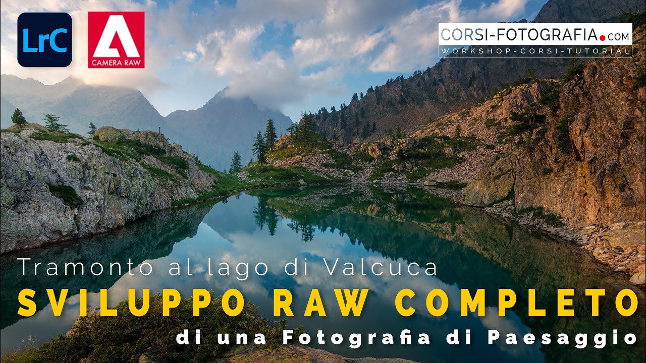SVILUPPO RAW COMPLETO di una fotografia di Paesaggio - Tramonto al lago di Valcuca