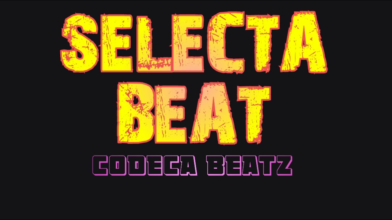 SELECTA Type Beat Original CODECA BEATZ
