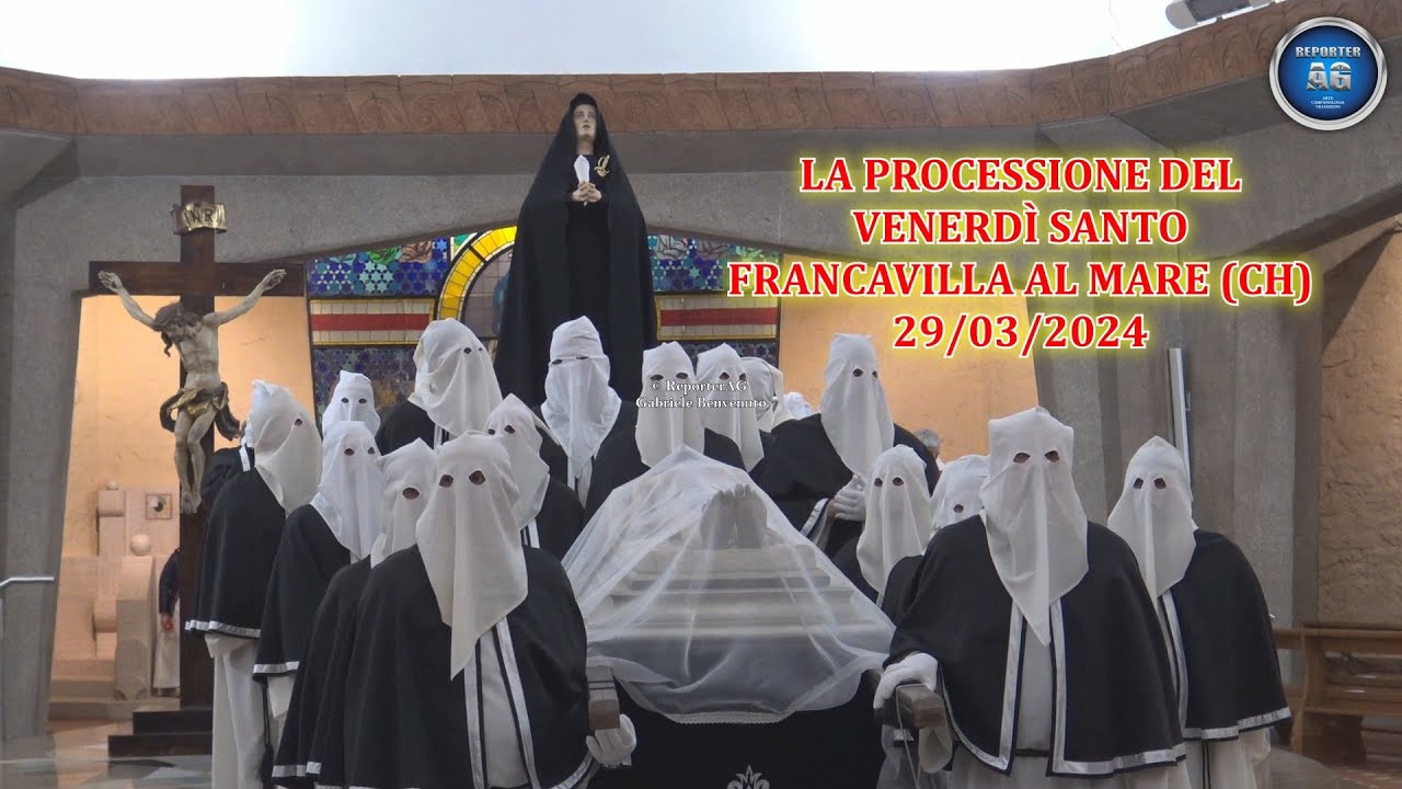 La Processione del Venerdì Santo - Francavilla al Mare (CH) ABRUZZO 29/03/2024