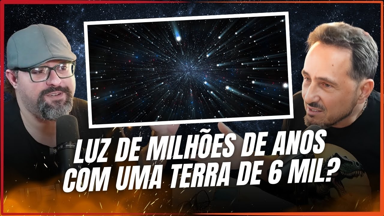 Se a Terra Tem 6 Mil Anos, Como Explicar a Luz de Milhões de anos? Hime e Eberlin Debatem