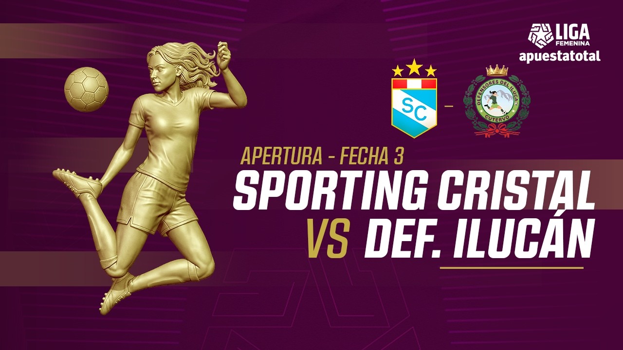 🔴EN VIVO | SPORTING CRISTAL VS DEF. ILUC&Aacute;N | LIGA FEMENINA | APERTURA FECHA 3