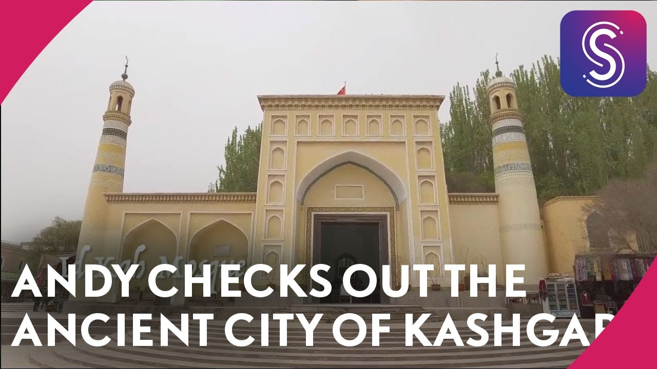 Xinjiang travel vlog: Andy checks out the ancient city of Kashgar