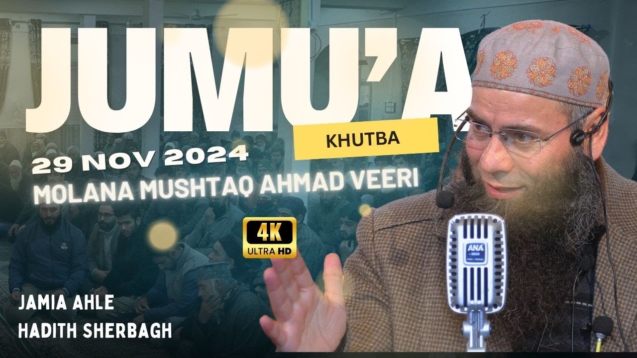 Molana Mushtaq Ahmad Veeri || Jumu'a Khutba || Must Watch || 29 November 2024 || JAH Sherbagh