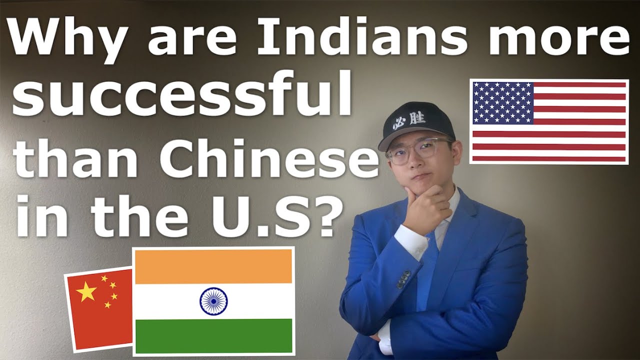Why are Indians more successful than Chinese in America?