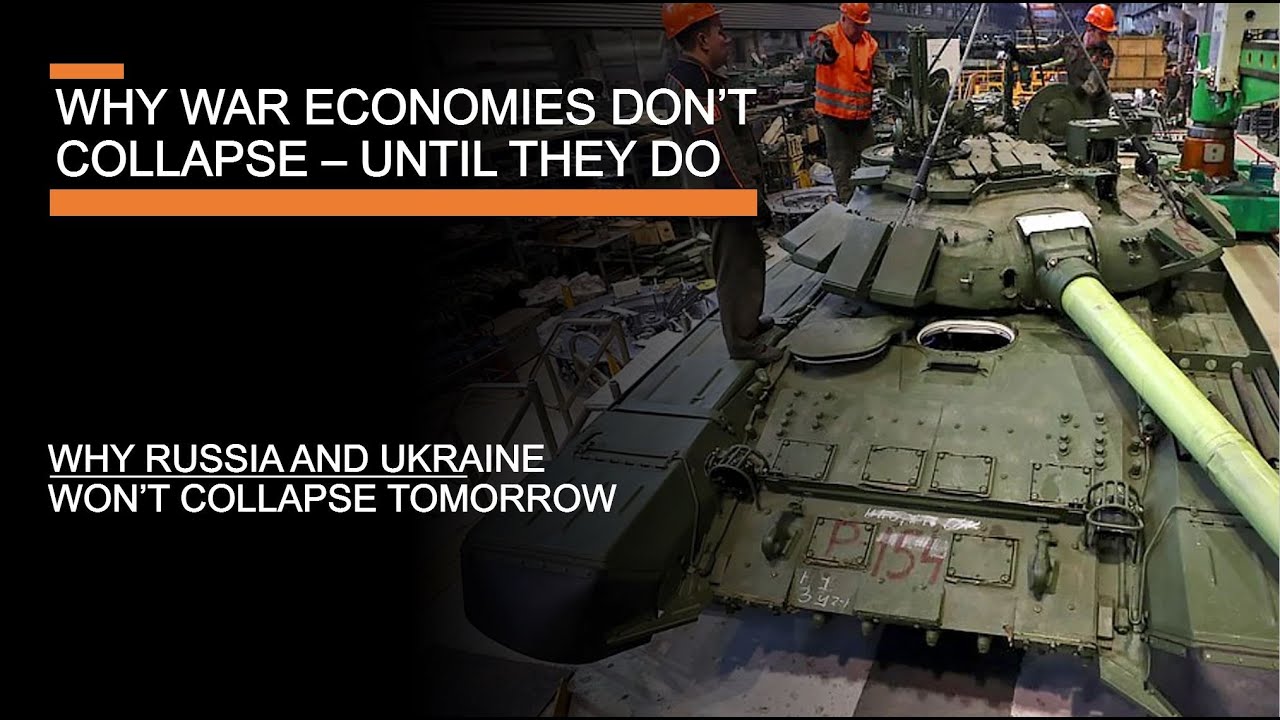 Why War Economies don't collapse (until they do) - why Russia and Ukraine won't collapse tomorrow