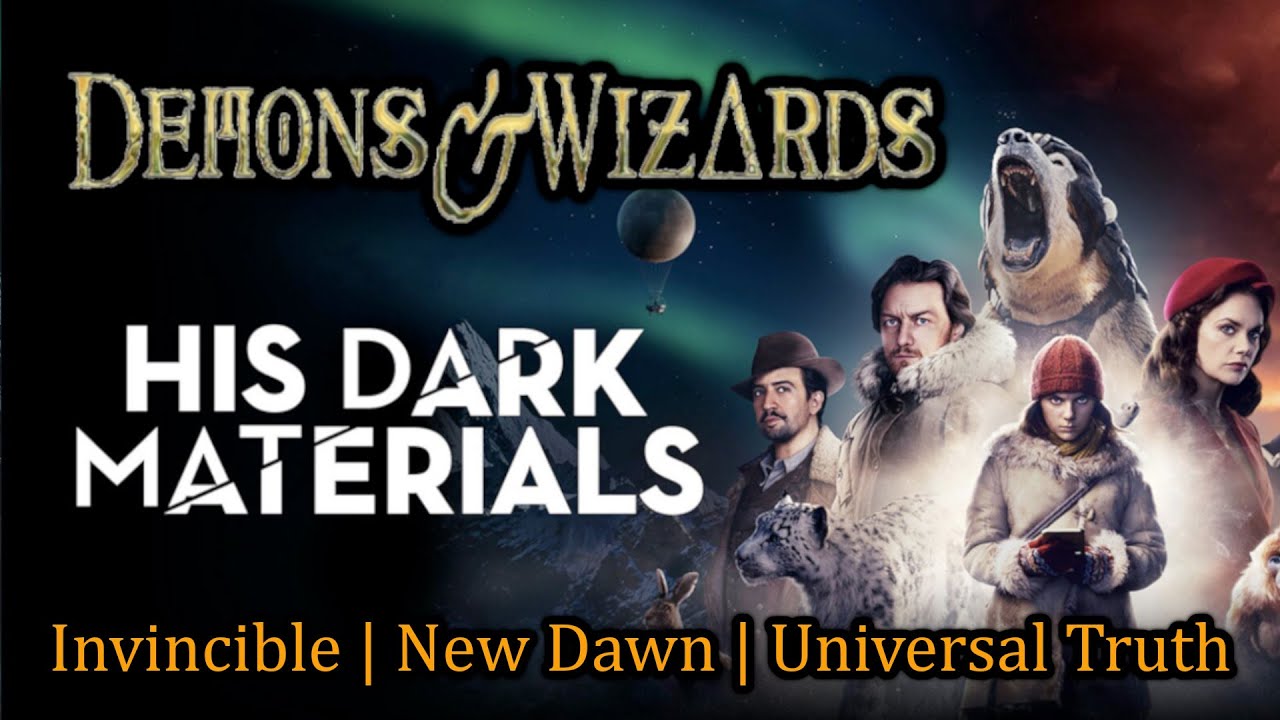Demons & Wizards - Invincible, New Dawn & Universal Truth (lyrics) + His Dark Materials