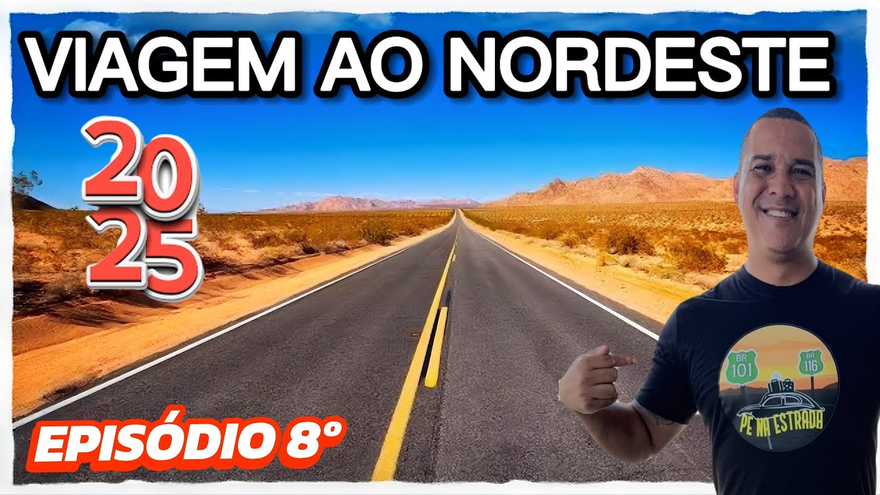 EP-08 VIAGEM DE CARRO PARA O NORDESTE 2025 / JÁ EM SOLO NORDESTINO 2025 / 2026
