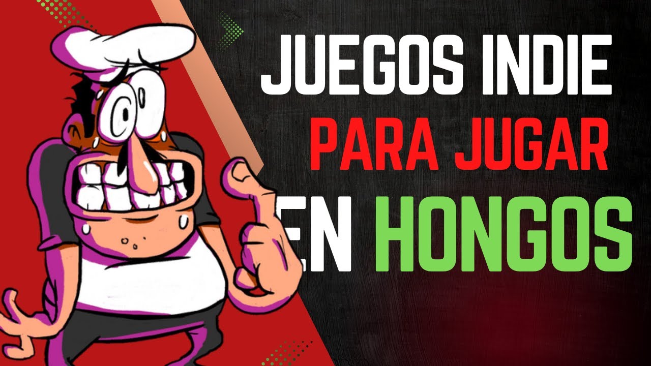 Juegos indie para jugar en hongos (Será que los jugás?) I Indieteca