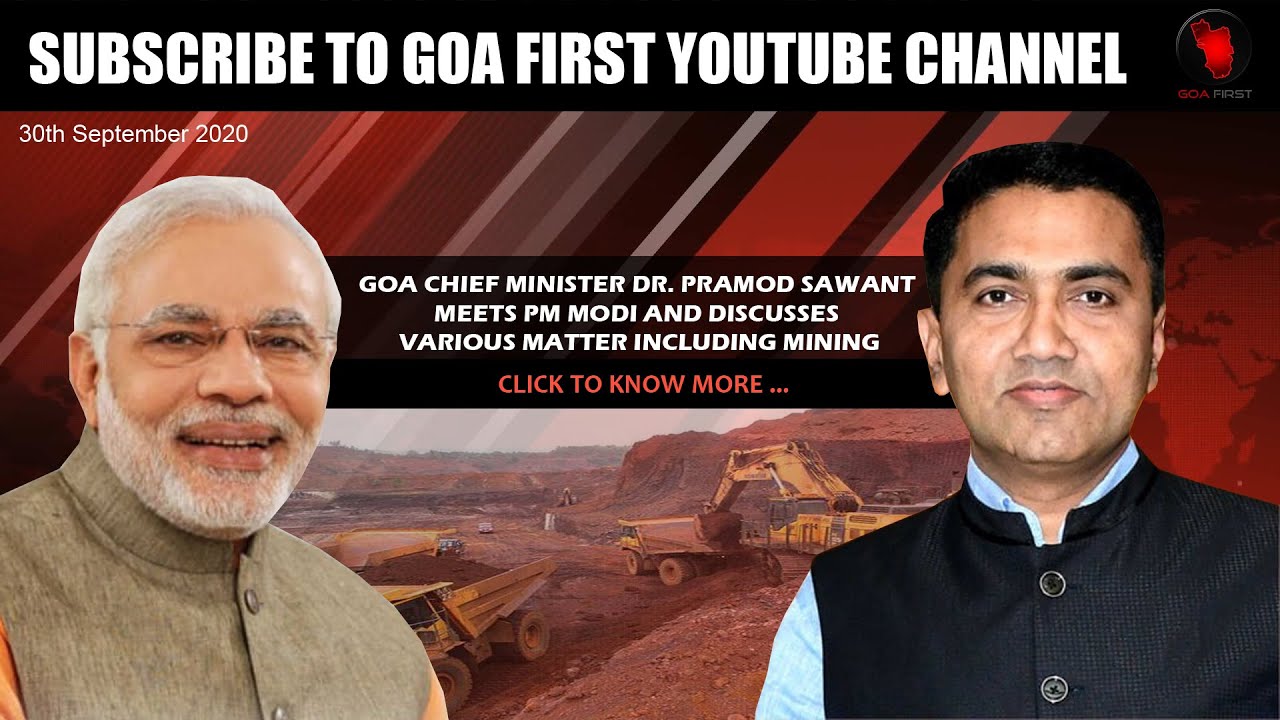 GOA CHIEF MINISTER DR  PRAMOD SAWANT MEETS PM MODI AND DISCUSSES VARIOUS MATTER INCLUDING MINING