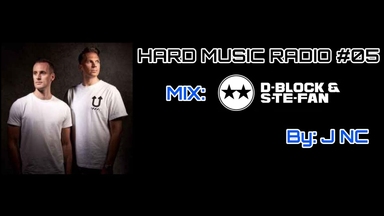 HARD MUSIC RADIO #05 - MIX: D-BLOCK AND S-TE-FAN By: JNC
