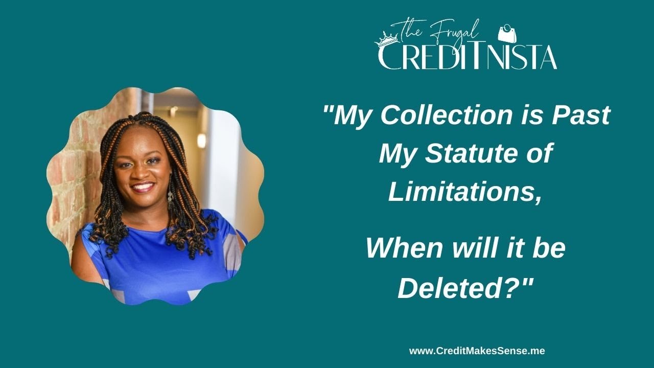 My Collection Account is Reporting Past My Statute of Limitations, When Will It Be Deleted?