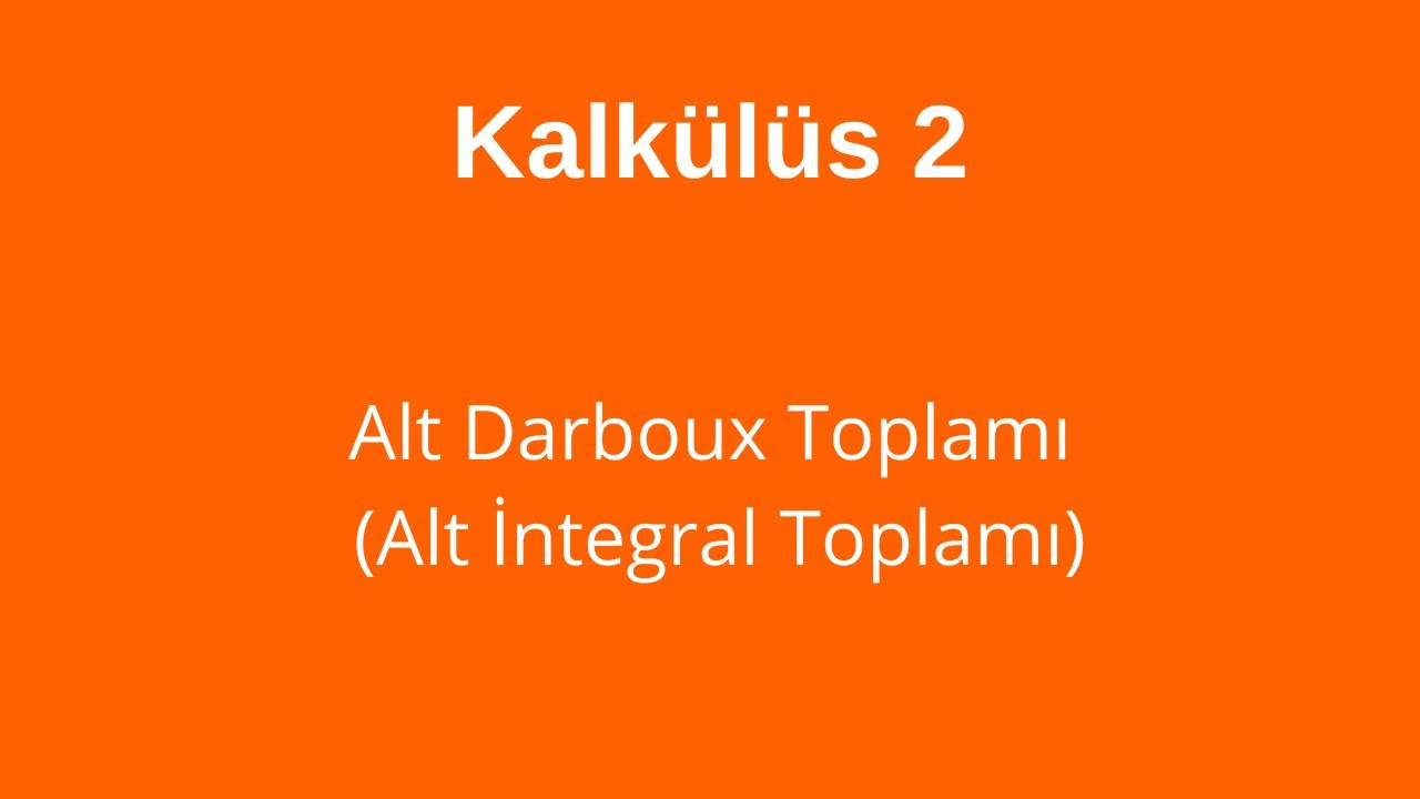 44) Alt Darboux Toplamı (Alt İntegral Toplamı)(Alt Riemann Toplamı)