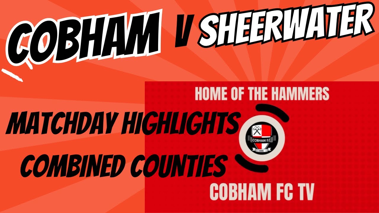 Cobham Fc v Sheerwater Combined Counties League Premier Division South