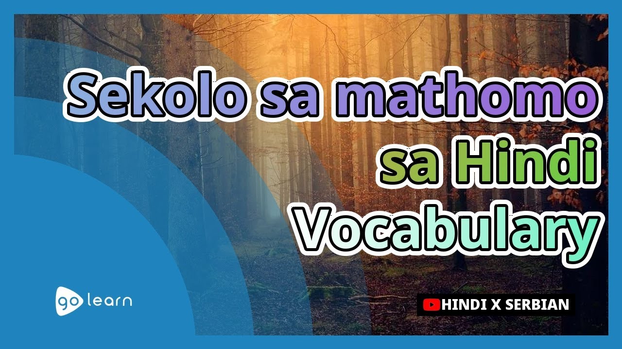 Sekolo sa mathomo sa Hindi Vocabulary | Golearn